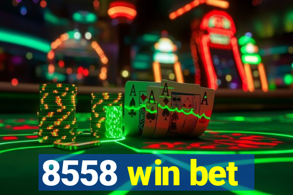 8558 win bet